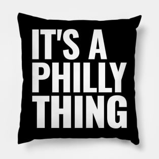 It's A Philly Thing - Its A Philadelphia Thing Fan Pillow