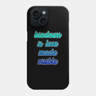 Kidness quote Phone Case