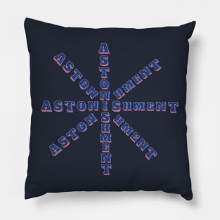 Astonishment - Wonder T-shirt for Birthday Gift Pillow