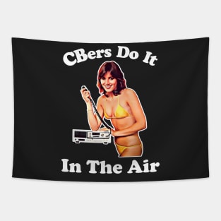 CBers Do It In The Air Tapestry