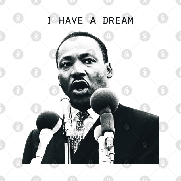 I Have A Dream Martin Luther King, Jr. by Yeyacantik