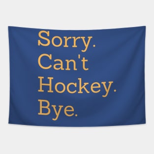 Sorry Can't Hockey Bye Tapestry