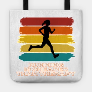 Running Is Cheaper Than Therapy Tote