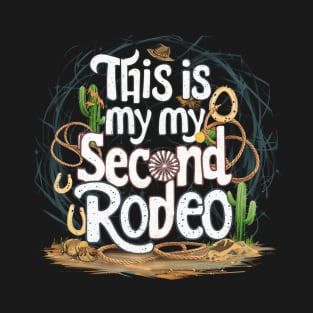 This is my second rodeo T-Shirt