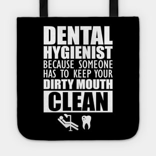 Dental Hygienist - Keep your mouth clean Tote