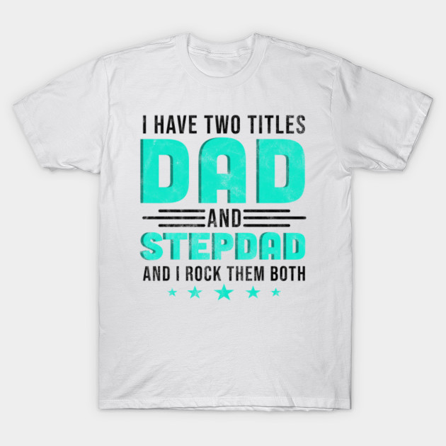 Download Men S Clothing Men I Have Two Titles Dad And Grandpa Funny T Shirt Fathers Day Gift Grandpa Gifts