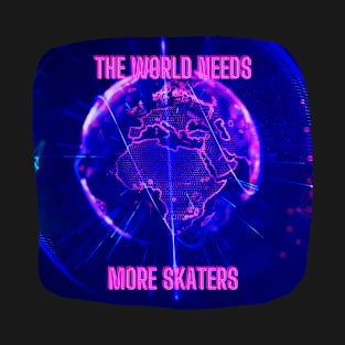 The World Needs More Skaters, Pink World in Pretty Galaxy T-Shirt