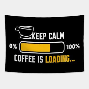 Keep calm coffee is loading Tapestry