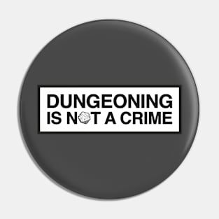 Dungeoning is not a Crime Pin