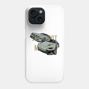 Just not my car Phone Case