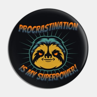 Procrastination is my superpower Pin