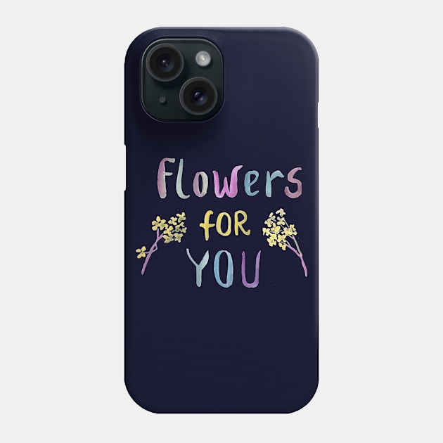 Flowers for you, gift for girlfriend, gift for her Phone Case by Mishka Barbie