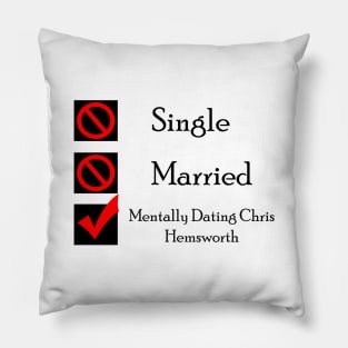 Mentally Dating Chris Hemsworth Pillow