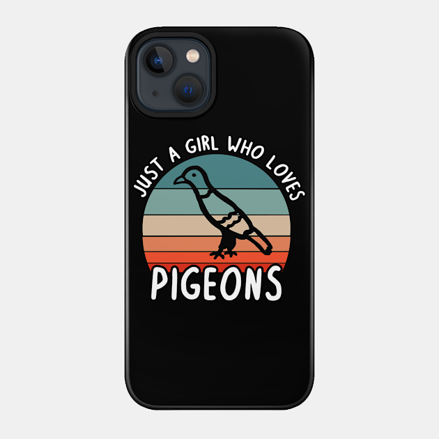 Just a girl love pigeons design carrier pigeon - Pigeon - Phone Case