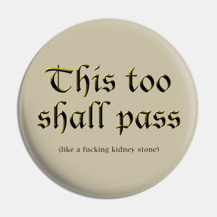 This too shall pass Pin