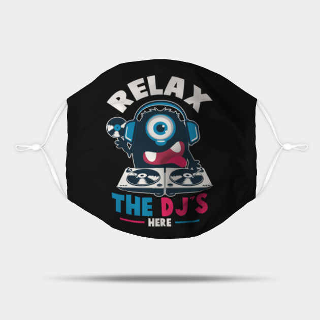 Funny Disc Jockey Relax Djs Here Quotes Sayings Dj Mask Teepublic 7122