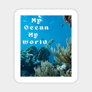 My ocean my world Magnet