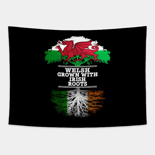 Welsh Grown With Irish Roots - Gift for Irish With Roots From Ireland Tapestry by Country Flags