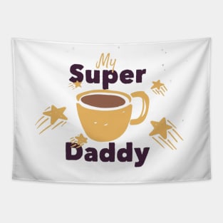 Super Daddy Coffee Cup - dad father gift Tapestry