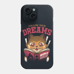 Follow Your Dreams Cat World Domination by Tobe Fonseca Phone Case