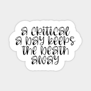 Critical A Day Keeps The Death Away Magnet