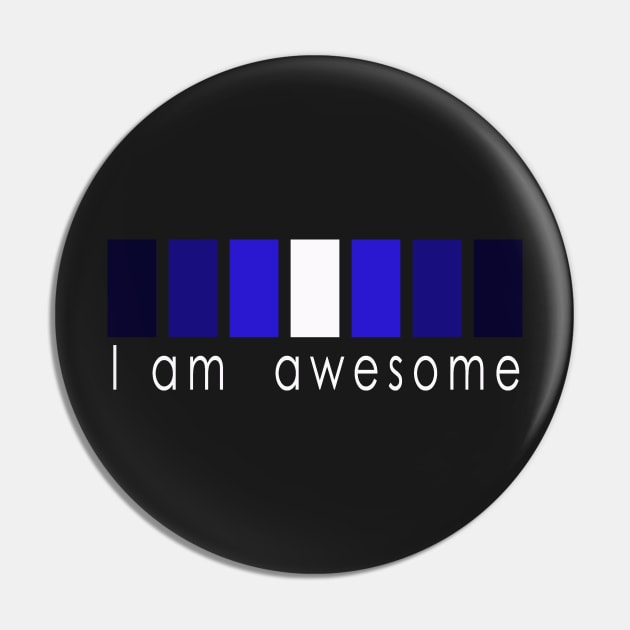  I am Awesome, in blue Pin by Marisa-ArtShop