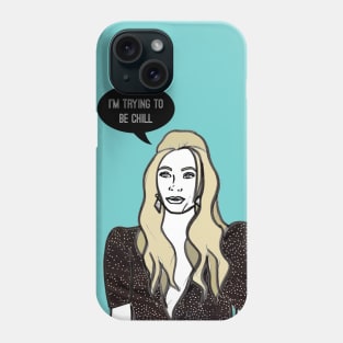 I'm Trying to be Chill Phone Case