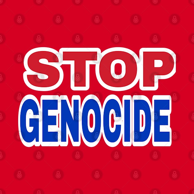 STOP GENOCIDE- Red, White & Blue - Double-sided by SubversiveWare