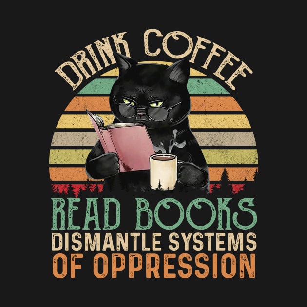 RBG Drink Coffee Read Books Dismantle Systems by peskyrubeus