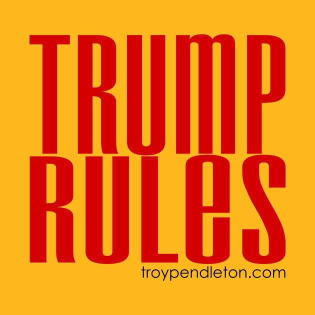 Trump Rules by Pendleton Goodies