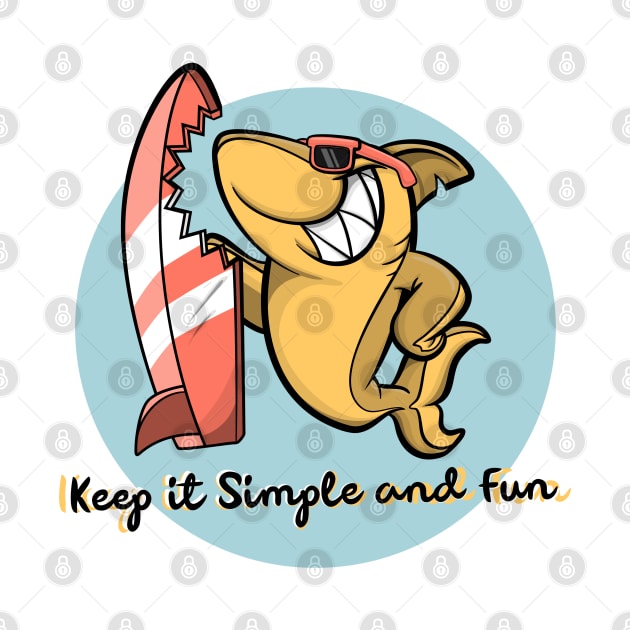 Keep it simple and fun by Harry C