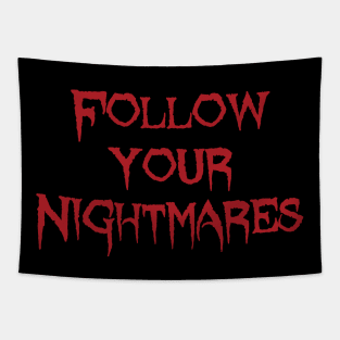 Follow your nightmares horror quote Tapestry