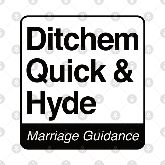 Ditchem, Quick & Hyde - Marriage Guidance - black print for light items by RobiMerch