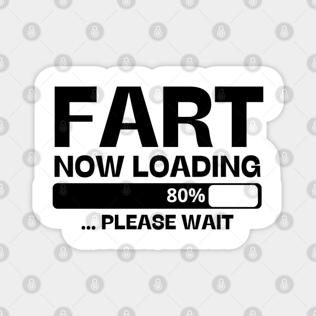 fart now loading Magnet by mdr design