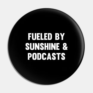 Fueled by Sunshine & Podcasts Pin