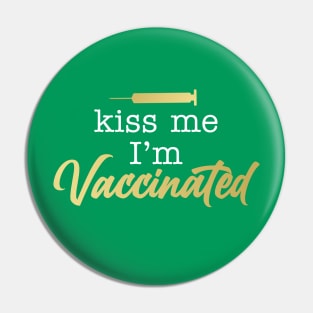 Kiss Me I'm Vaccinated Pin