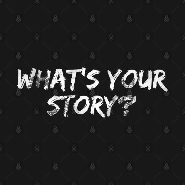 What's Your Story? by Firts King