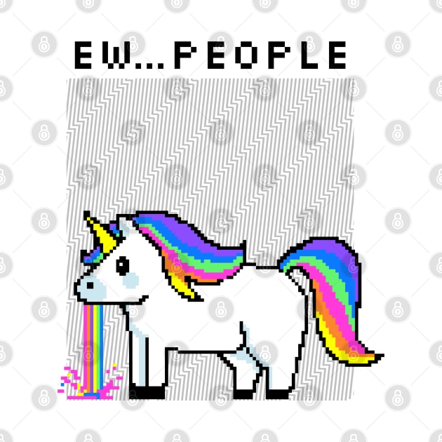 Funny Unicorn Vomiting Ew...People by Soba Wave Studio