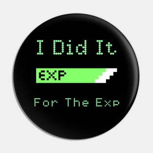 I Did It For The Exp Pin