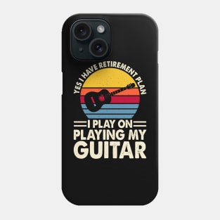 Yes I Have Retirement Plan I Play On Playing My Guitar T shirt For Women T-Shirt Phone Case