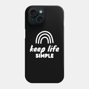 keep life simple white Phone Case