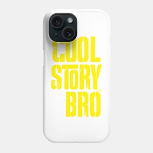 COOL STORY BRO by Tai's Tees Phone Case