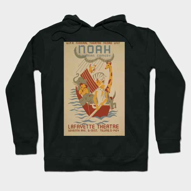 Wpa United States Government Work Project Administration Poster 0682 Noah Lafayette Teatre Signs Hoodie Teepublic