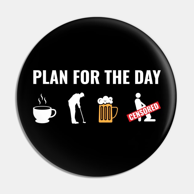 Golf Plan For The Day Pin by c1337s