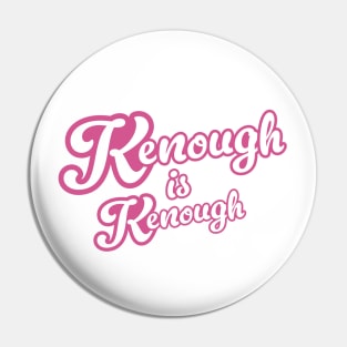 Kenough is Kenough Pin