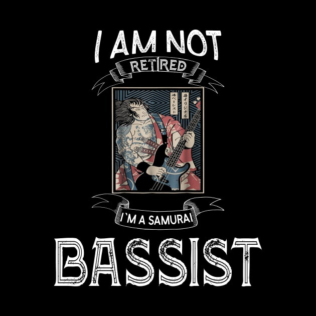 I am not retired I`m a Samurai Bassist - Samurai Champloo T-shirt by kikuchu