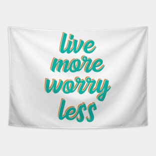 live more worry less Tapestry