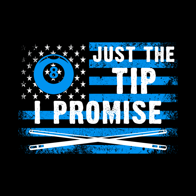 Just The Tip I Promise American Flag Billiards by NatalitaJK