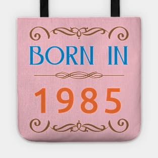 Born In 1985 newest Tote