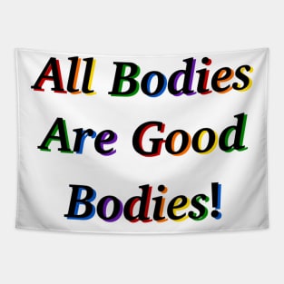 All Bodies Are Good Bodies Tapestry